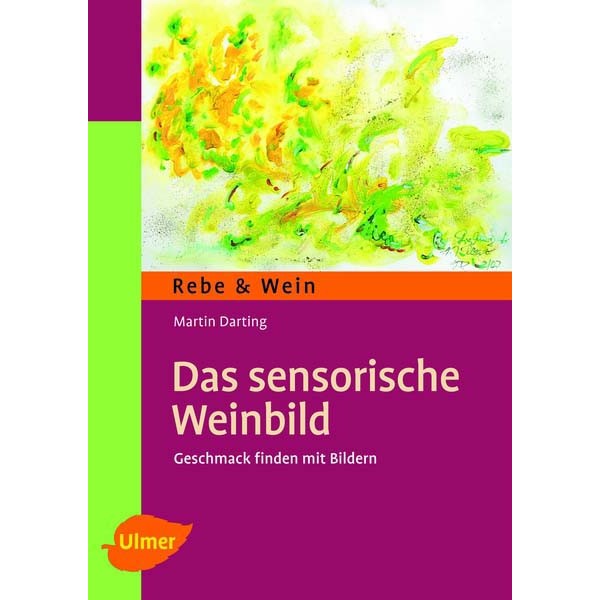 Das sensorische Weinbild Martin Darting Ulmer Verlag