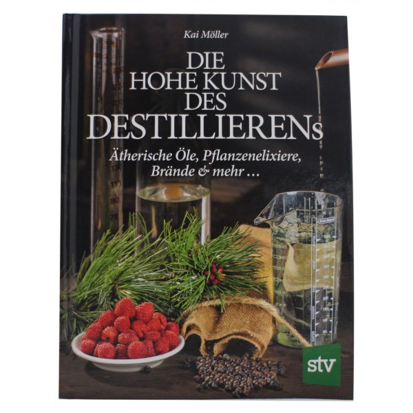 Hohe Kunst des Destillierens 3. Auflage, 2019 Kai Möller