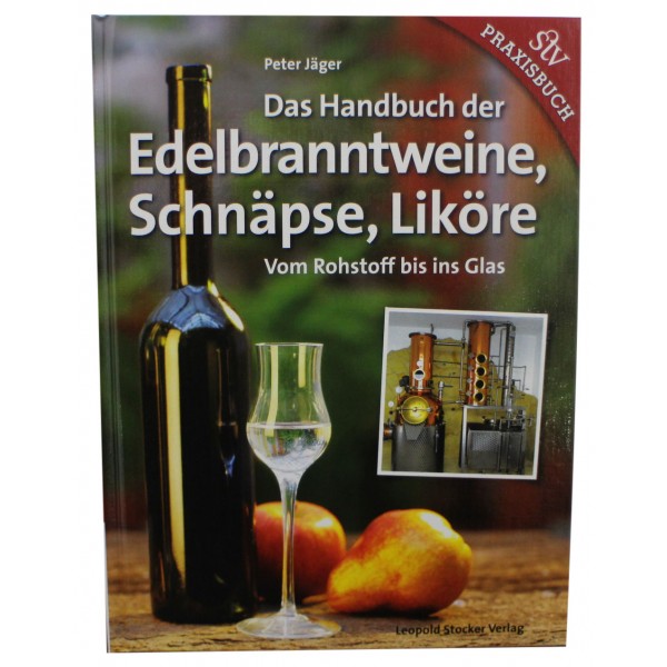 Handbuch der Edelbranntweine Schnäpse und Liköre Peter Jäger