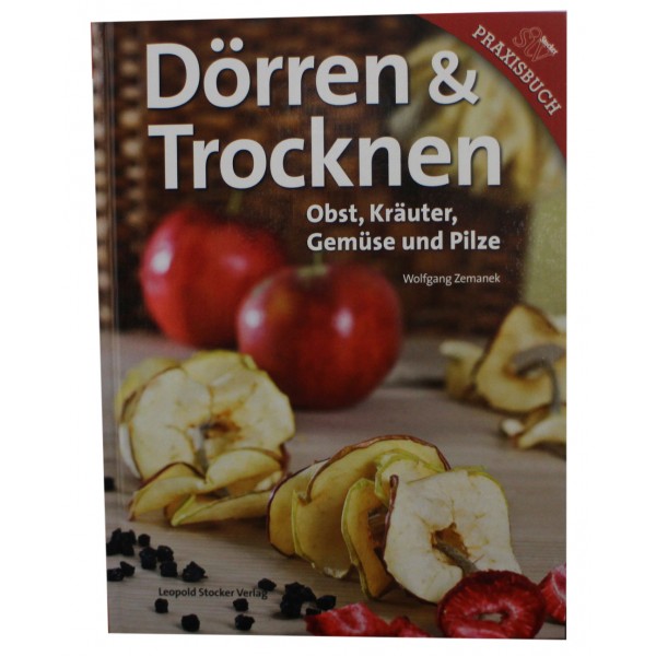 Dörren & Trocknen Obst, Kräuter, Gemüse, Pilze Wolfgang Zemanek