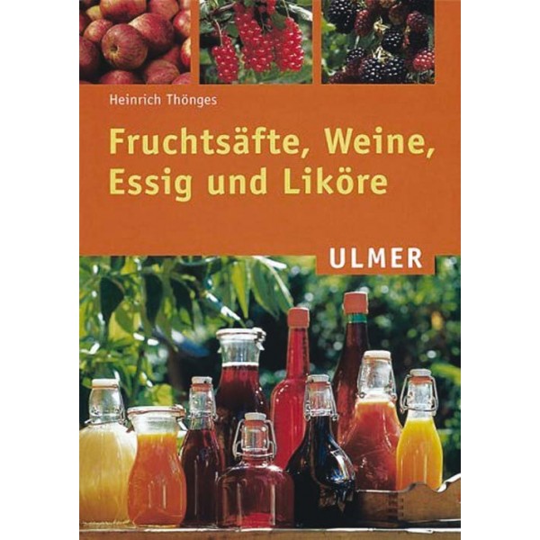 Fruchtsäfte, Weine, Essig und Liköre Heinrich Thönges