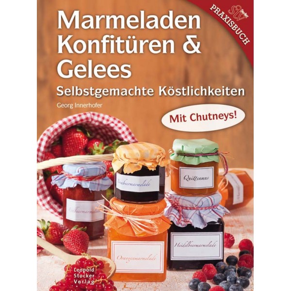 Marmeladen, Konfitüren und Gelées Autor: Georg Innerhofer